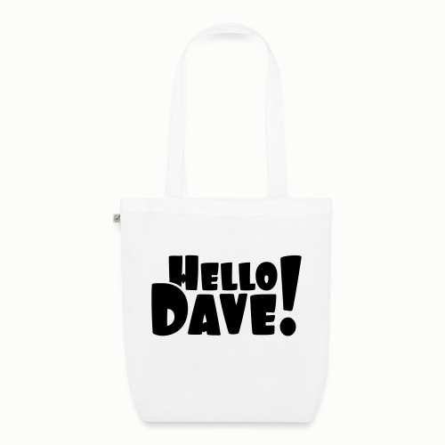 Hello Dave (swobodny wybór koloru projektu) - Ekologiczna torba materiałowa