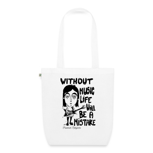without music life will be a mistake - EarthPositive Tote Bag