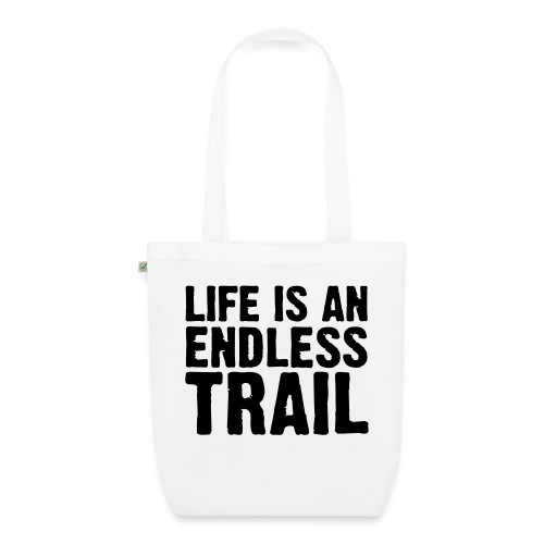 Life is an endless trail - Bio-Stoffbeutel