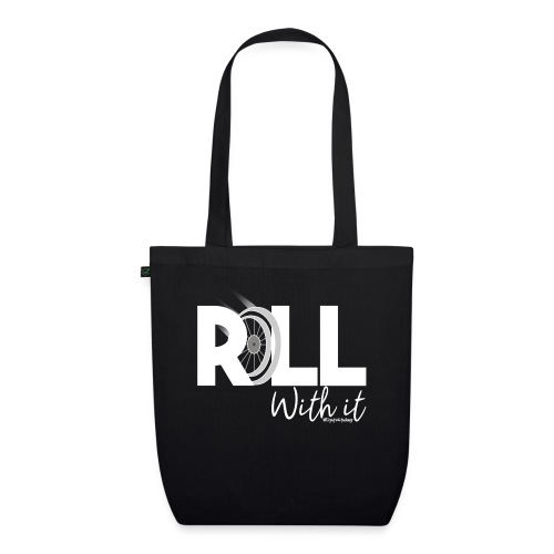 Amy's 'Roll with it' design (white text) - EarthPositive Tote Bag