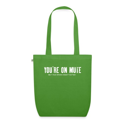 You're on mute - EarthPositive Tote Bag