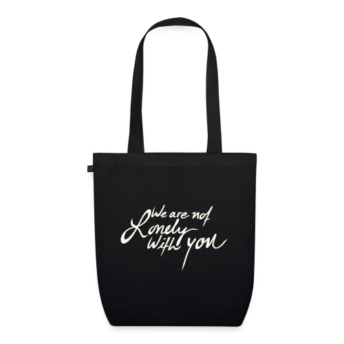 We Are Not Lonely With You - WeAreBulletproof - EarthPositive Tote Bag