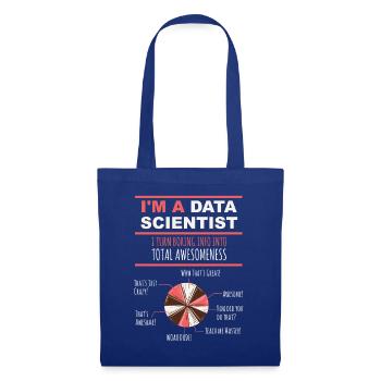 I'm a Data Scientist Boring Info into Awesomeness - Tote Bag - royal blue - Front