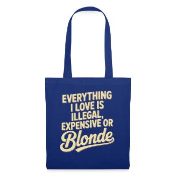 Everything I Love Illegal Expensive Blonde Männer - Stoffbeutel - Royalblau - Vorne