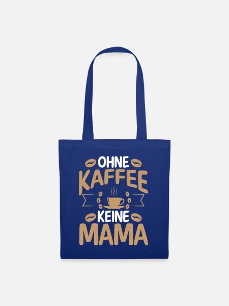 Kaffee Kaffeeliebhaber Mutter Mama - Stoffbeutel - Royalblau