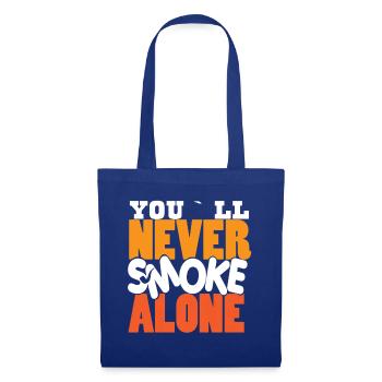 You’ll Never Smoke Alone Funny Smoker Quote Design - Stoffbeutel - Royalblau - Vorne