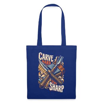 Holzschnitzerei Schnitzen Carve Hard Stay Sharp - Stoffbeutel - Royalblau - Vorne