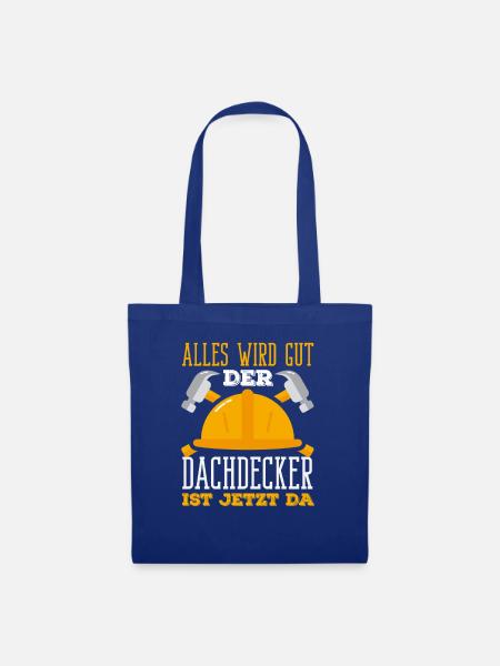Dachdecker Spruch Lustig Handwerker Geschenk - Stoffbeutel - Royalblau