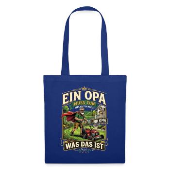 EIN Opa muss tun, was Oma SAGT - Stoffbeutel - Royalblau - Vorne