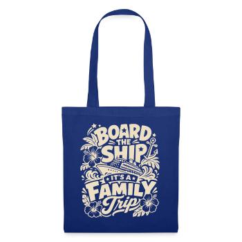 Board the Ship It's a Family Trip - Stoffbeutel - Royalblau - Vorne