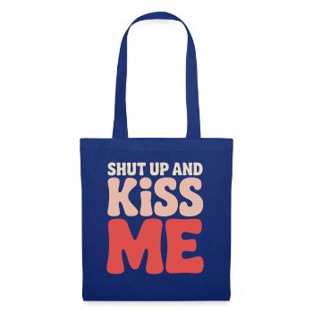 Shut Up And Kiss Me Küss Mich Einfach Valentinstag - Stoffbeutel - Royalblau - Vorne
