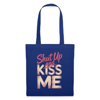 Shut Up And Kiss Me Küss Mich Einfach Valentinstag - Stoffbeutel - Royalblau - Vorne