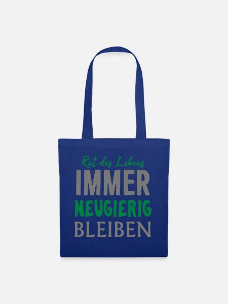 Immer neugierig bleiben Motivation Spruch Geschenk - Stoffbeutel - Royalblau