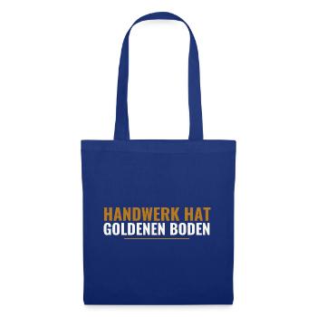 Handwerk hat goldenen Boden. - Stoffbeutel - Royalblau - Vorne