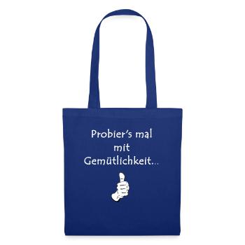 Probier's mal mit Gemütlichkeit - Stoffbeutel - Royalblau - Vorne