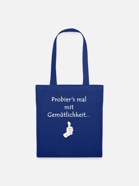 Probier's mal mit Gemütlichkeit - Stoffbeutel - Royalblau