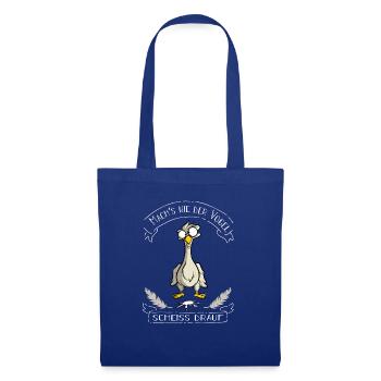 Mach`s wie der Vogel - Scheiss drauf - Stoffbeutel - Royalblau - Vorne