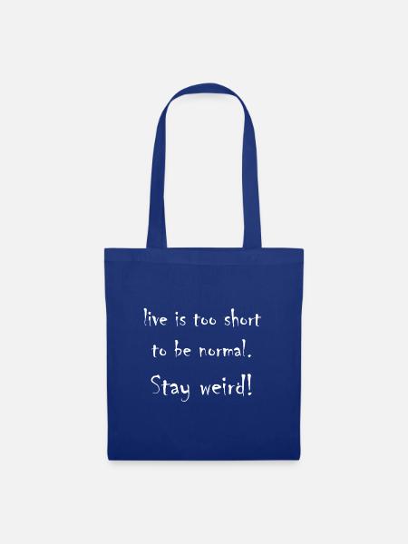 Stay weird white - Stoffbeutel - Royalblau