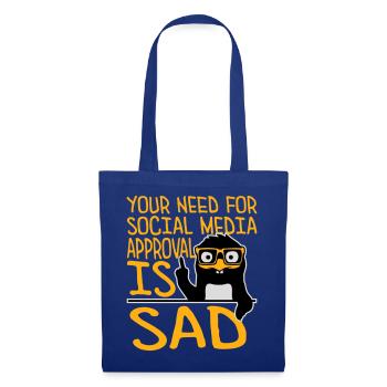 Need for social media approval is sad Pinguin Nerd - Stoffbeutel - Royalblau - Vorne