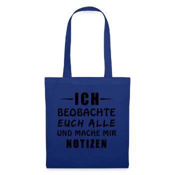 Ich beobachte euch alle - Stoffbeutel - Royalblau - Vorne