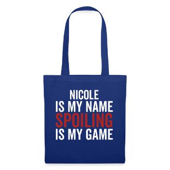 Nicole is My Name Spoiling is My Game - Tote Bag - royal blue - Front