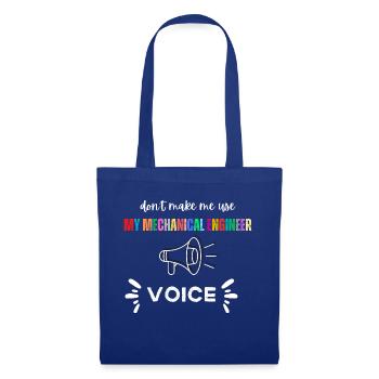 Don'T Make Me Use My Mechanical Engineer Voice - Tote Bag - royal blue - Front