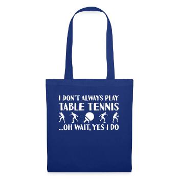 Sport Je ne joue pas toujours au tennis de table - Sac en tissu - bleu royal - Devant