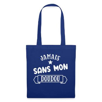 Jamais sans mon doudou cadeau humour bébé - Sac en tissu - bleu royal - Devant