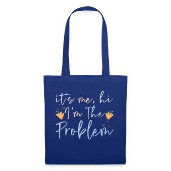IT'S ME HI I'M THE PROBLEM - Stoffbeutel - Royalblau - Vorne