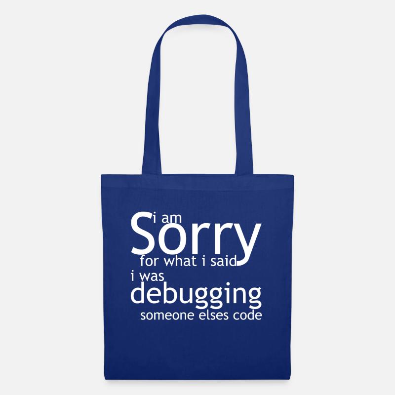 i am sorry for what i said, i was debugging - Tote Bag - royal blue