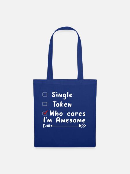 Single Taken Who cares i´m Awesome - Stoffbeutel - Royalblau