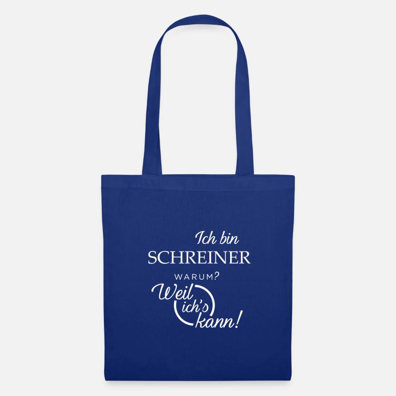 Ich bin Schreiner. Warum? Weil ichs kann! - Stoffbeutel - Royalblau