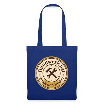 Handwerk hat goldenen Boden Handwerker Badge - Stoffbeutel - Royalblau - Vorne