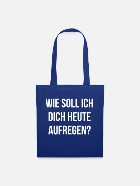 aufregen arbeit Freunde Familie Beziehung - Stoffbeutel - Royalblau