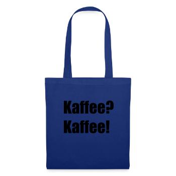 Kaffee? Kaffee! - Stoffbeutel - Royalblau - Vorne
