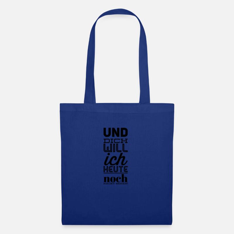 Und dich will ich heute noch nackt sehen! - Stoffbeutel - Royalblau