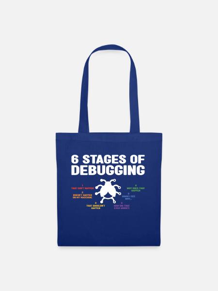 6 Stages Of Debugging Coder Programmer Software De - Stoffbeutel - Royalblau