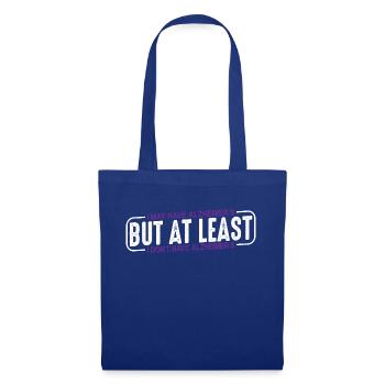 But At Least I Don't Have Alzheimer's 3 - Tote Bag - royal blue - Front