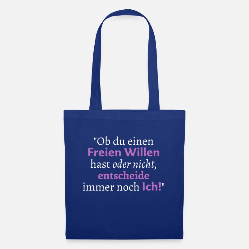 Ob du einen freien Willen hast entscheide Ich - Stoffbeutel - Royalblau