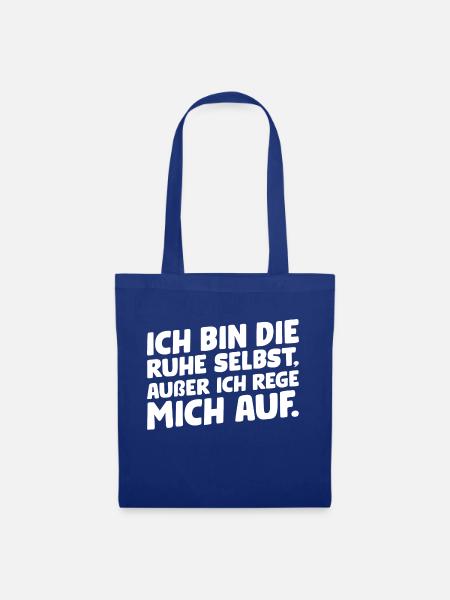 Ich bin die Ruhe selbst außer ich rege mich auf - Stoffbeutel - Royalblau