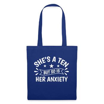 She s A Ten But So Is Her Anxiety Funny Quotes - Tote Bag - royal blue - Front