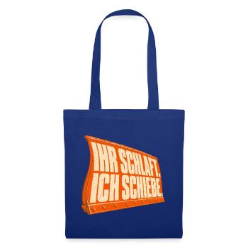 Ihr schlaft - Ich schiebe - Stoffbeutel - Royalblau - Vorne
