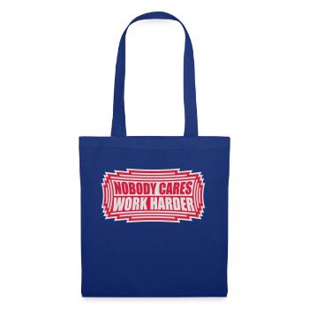 nobody cares work harder - Tote Bag - royal blue - Front