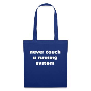 never touch a running system lettering white - Tote Bag - royal blue - Front
