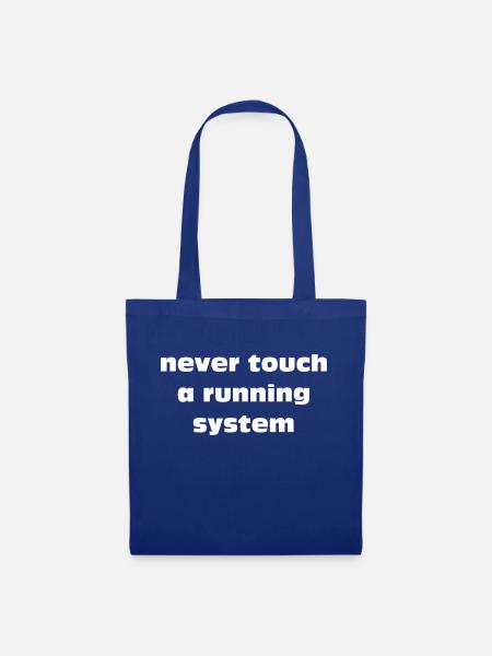 never touch a running system lettering white - Tote Bag - royal blue