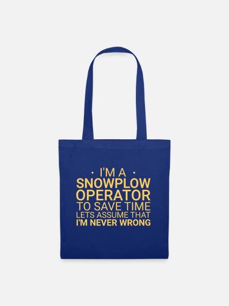 Snowplow Operator Never Wrong Schneepflugfahrer - Stoffbeutel - Royalblau