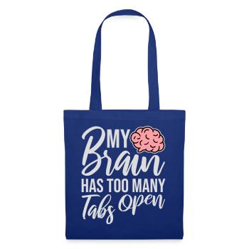 My Brain Has Too Many Tabs Open Lustig Grübeln - Tote Bag - royal blue - Front