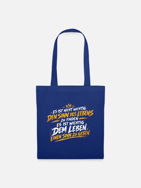 Sinn des Lebens Sinn Geben Zitat - Stoffbeutel - Royalblau