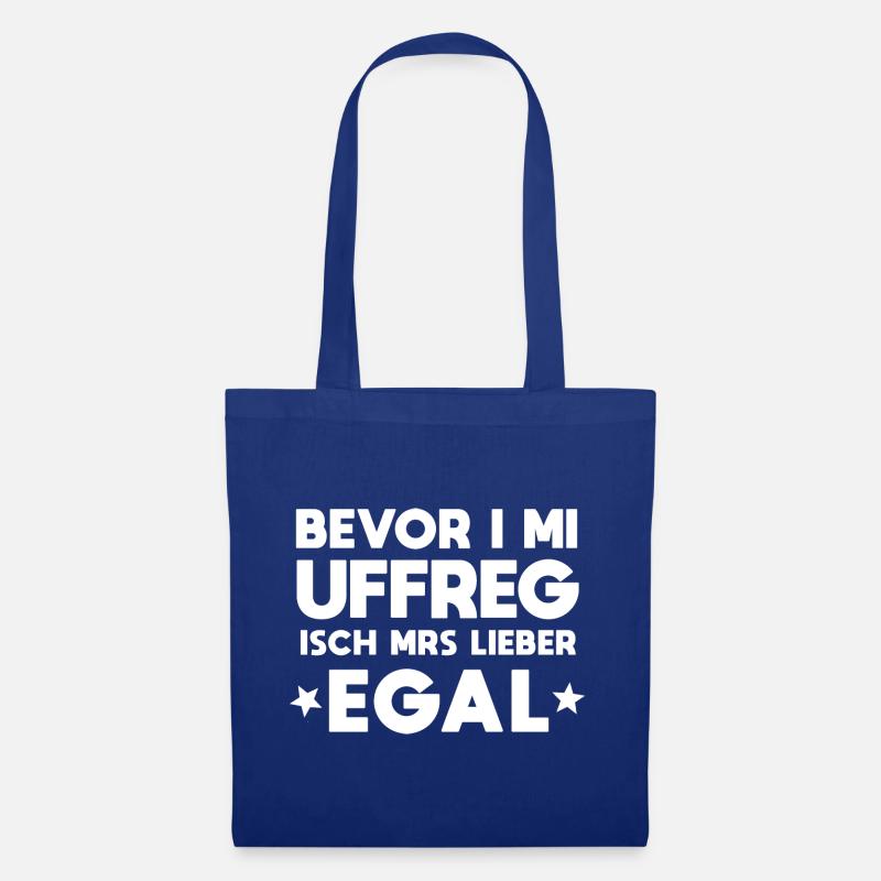 Bevor I Mi Uffreg - Stoffbeutel - Royalblau