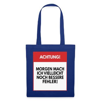 Morgen mache ich vielleicht bessere Fehler - Stoffbeutel - Royalblau - Vorne